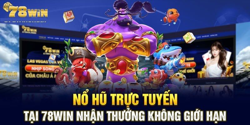 Mẹo Chơi Nổ Hũ 78WIN - Tăng Xác Suất Nổ Jackpot Lên Đến 85% 6 Mẹo chơi nổ hũ 78win hay không phải ai cũng biết