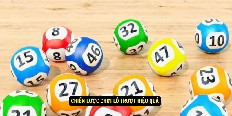 Lô Trượt Là GÌ? 78WIN Khám Phá Công Thức Chơi Là Trúng 4 Chiến lược chơi Lô Trượt hiệu quả