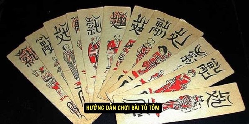 Bài Tổ Tôm - Hướng Dẫn Luật Chơi, Kinh Nghiệm Thắng Lớn 4 Hướng dẫn chơi bài tổ tôm