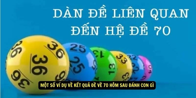 Đề Về 70 Hôm Sau Đánh Con Gì? Bí Mật Soi Cầu Lô Hiệu Quả 6 Một số ví dụ về kết quả đề về 70 hôm sau đánh con gì
