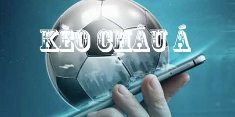 Cách Đọc Kèo Châu Á 78WIN & Mẹo Soi Kèo Chuẩn Từng Trận 4 Tổng quan về loại hình kèo châu Á