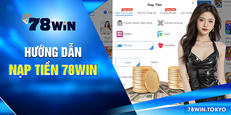 78WIN 🎖️ Trang Chủ 78WIN.COM Chính Thức +78K Uy Tín 2025 8 Hướng dẫn chi tiết từng bước nạp tiền tại 78WIN