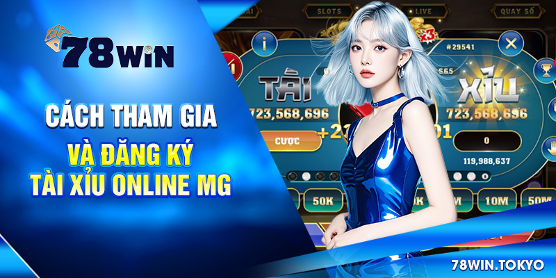 Thử Vận May Với Tài Xỉu Online MG - Trải Nghiệm Cực Hấp Dẫn! 5 Cách tham gia và đăng ký tài xỉu online MG
