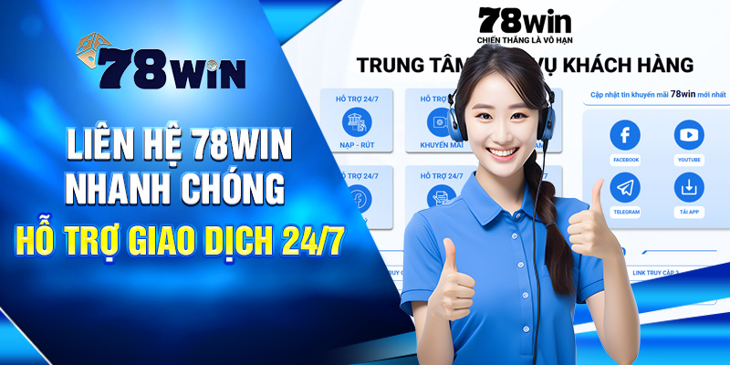 Liên Hệ 78WIN – Kết Nối Nhanh, Hỗ Trợ Nhiệt Tình 24/7 1 Liên hệ 78WIN nhanh chóng - Hỗ trợ giao dịch 24/7
