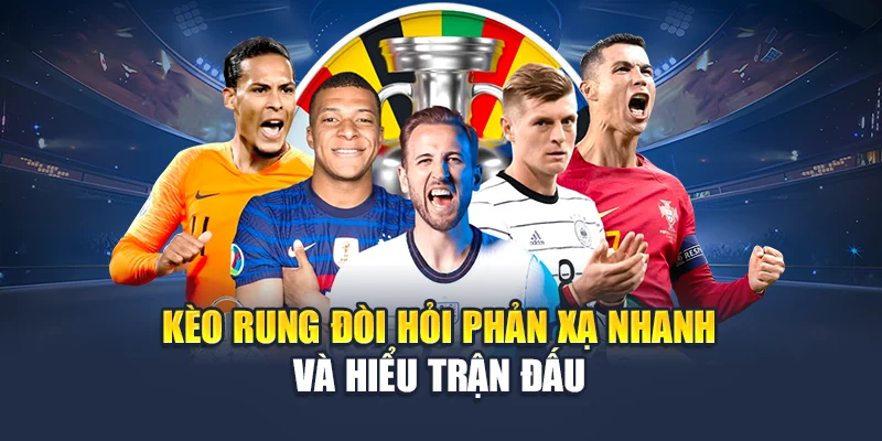 Kèo Rung 78WIN - Lựa Chọn Cho Người Chơi Chuyên Nghiệp 4 Kèo rung đòi hỏi phản xạ nhanh và hiểu trận đấu