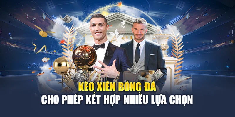 Kèo Xiên Bóng Đá Tại 78WIN Kết Hợp Hiệu Quả, Ăn Cược Cao 4 Kèo xiên bóng đá cho phép kết hợp nhiều lựa chọn